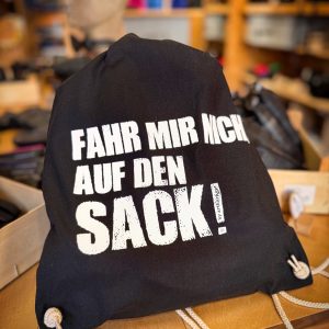 FAHR MIR NICHT AUF DEN SACK!